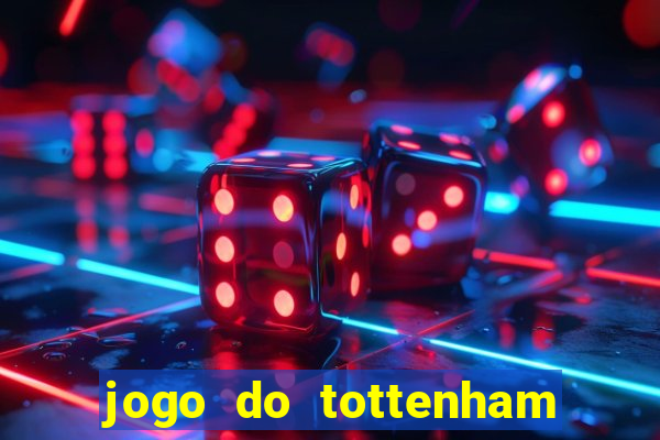 jogo do tottenham hoje palpite